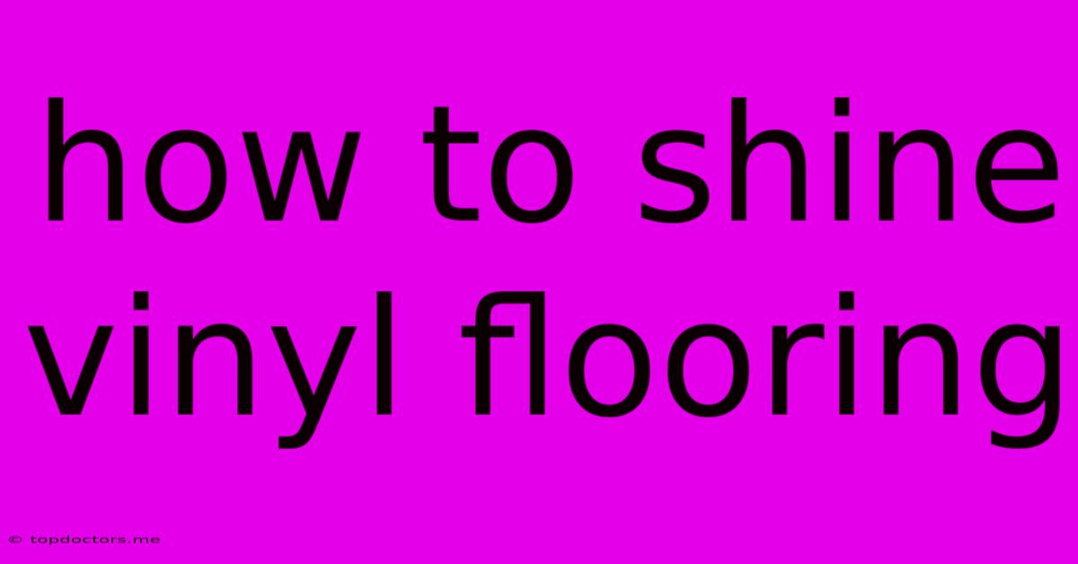 How To Shine Vinyl Flooring How To Shine Vinyl Flooring