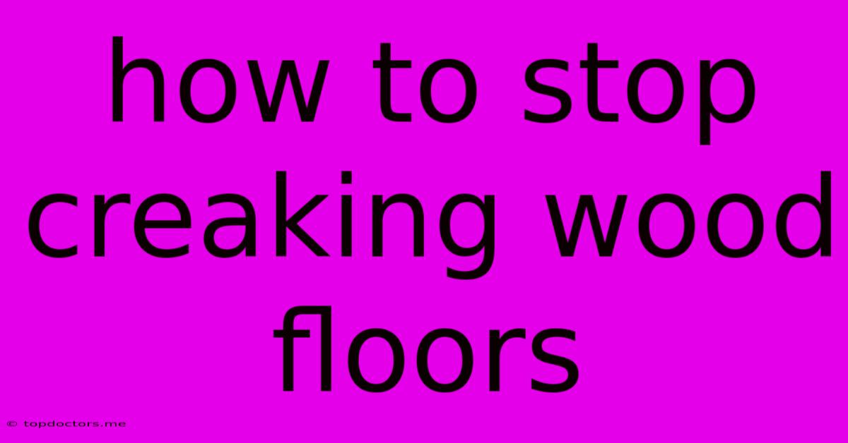 How To Stop Creaking Wood Floors How To Stop Creaking Wood Floors