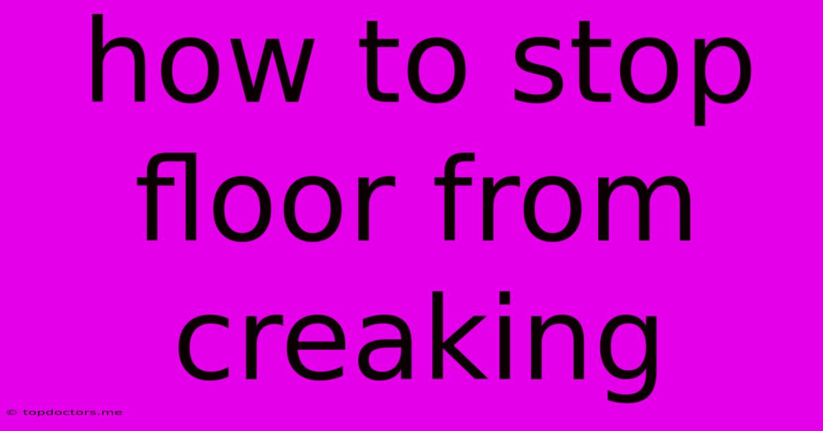 How To Stop Floor From Creaking How To Stop Floor From Creaking