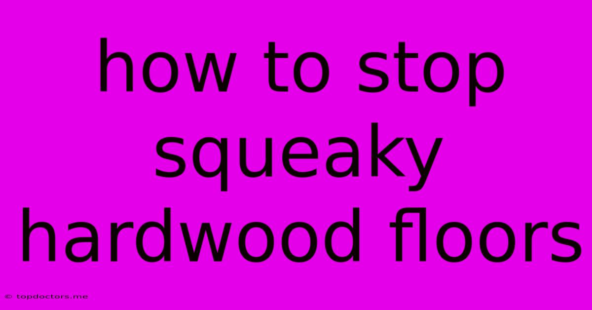 How To Stop Squeaky Hardwood Floors How To Stop Squeaky Hardwood Floors