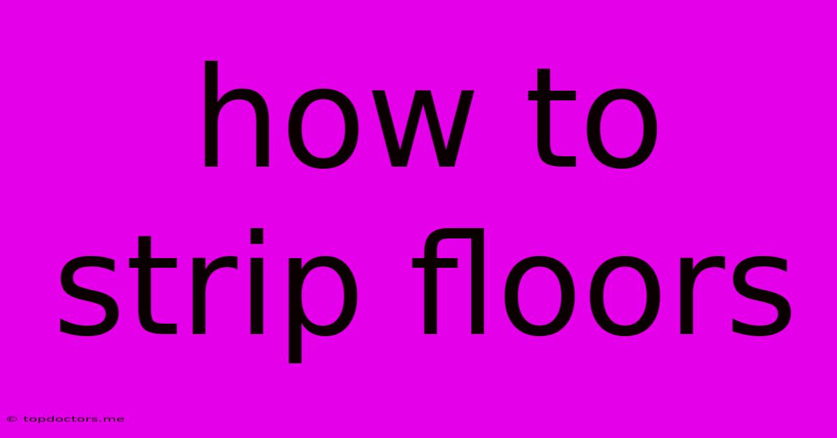 How To Strip Floors How To Strip Floors