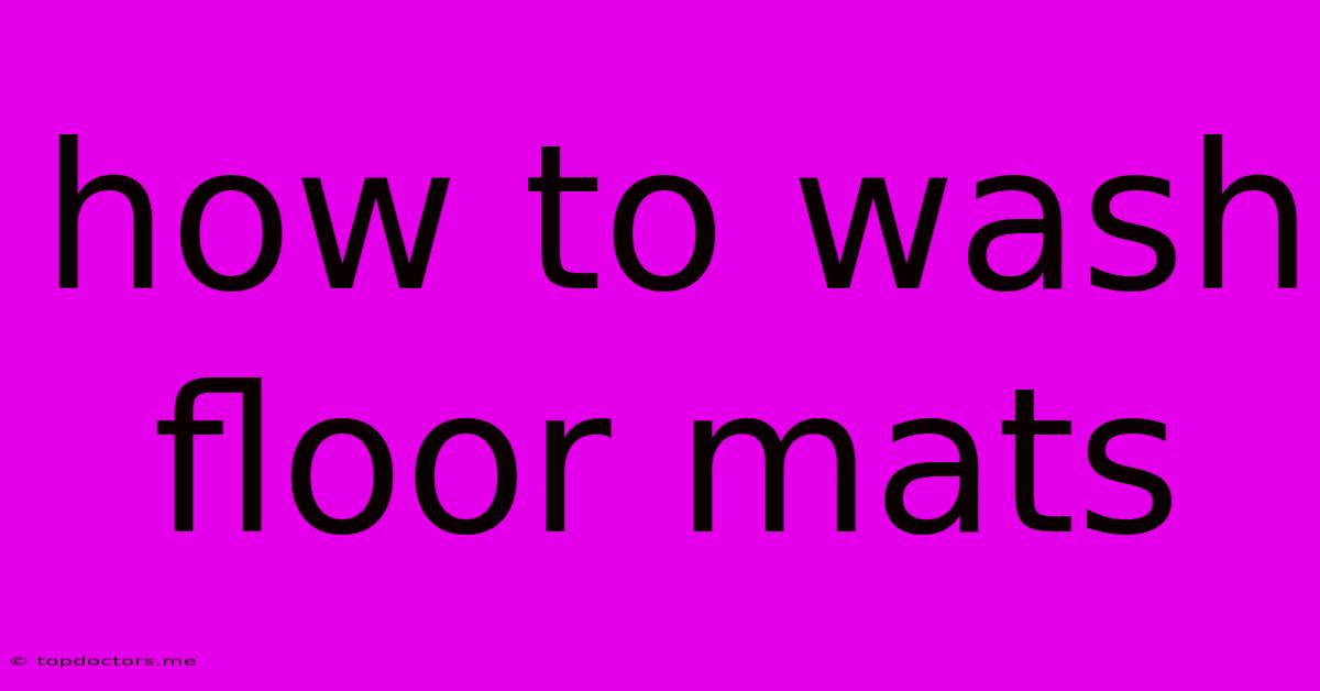 How To Wash Floor Mats How To Wash Floor Mats