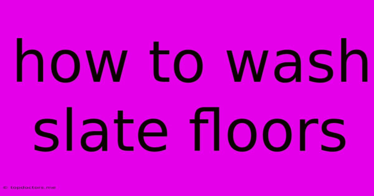 How To Wash Slate Floors How To Wash Slate Floors