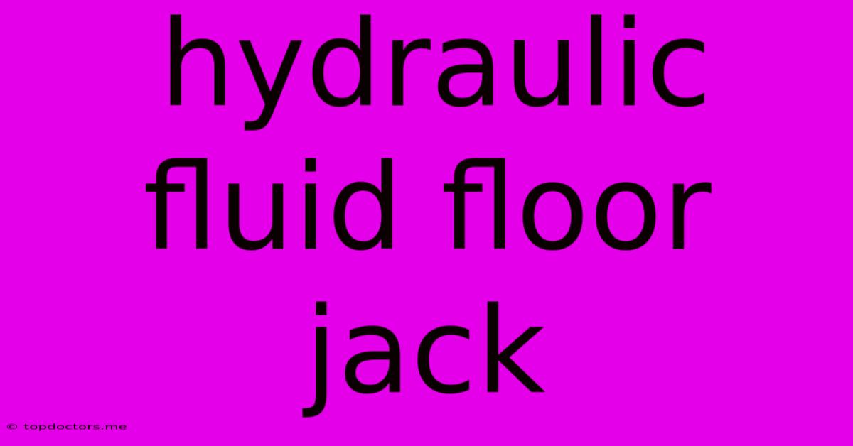 Hydraulic Fluid Floor Jack