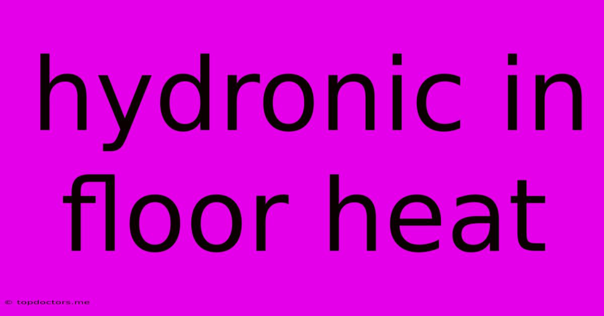 Hydronic In Floor Heat Hydronic In Floor Heat