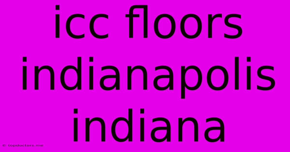 Icc Floors Indianapolis Indiana