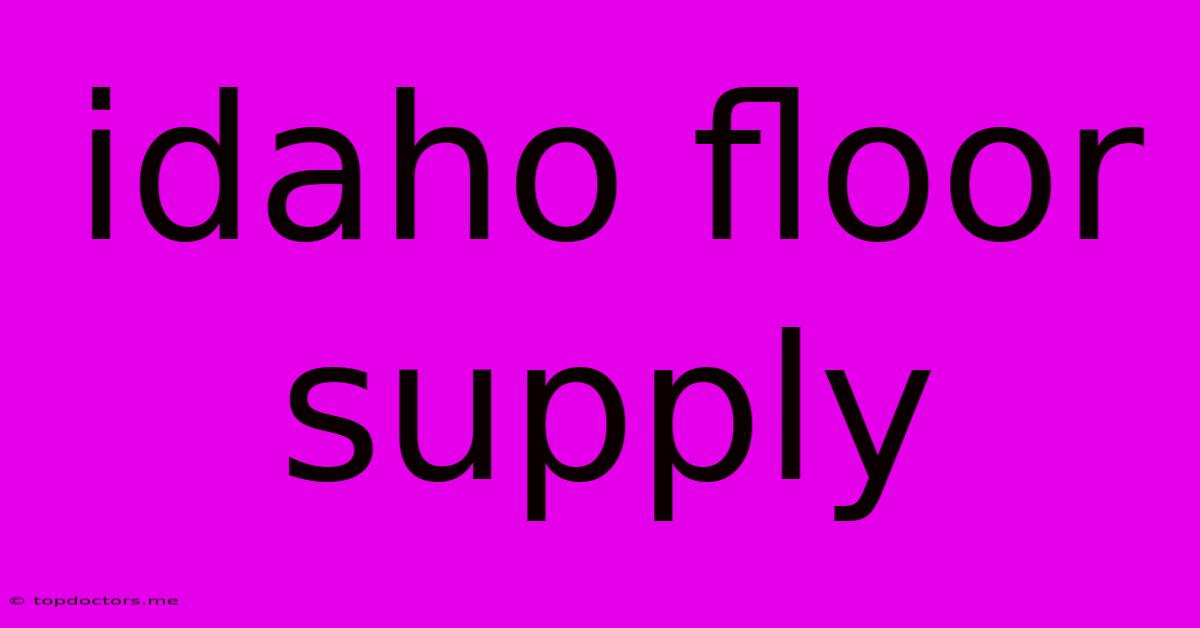 Idaho Floor Supply Idaho Floor Supply