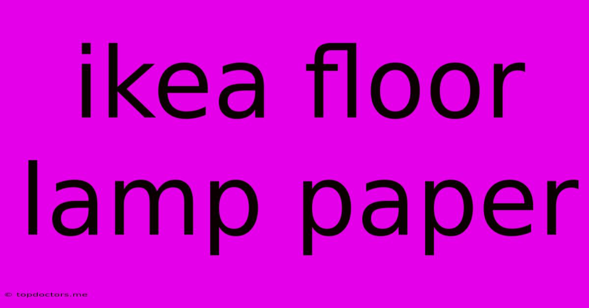 Ikea Floor Lamp Paper