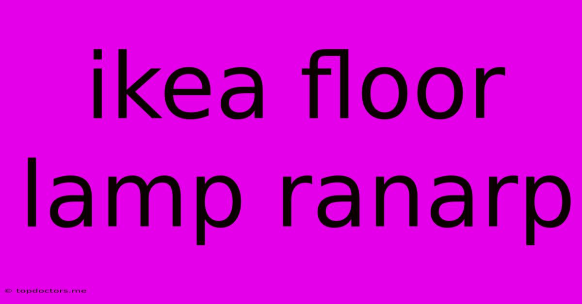 Ikea Floor Lamp Ranarp Ikea Floor Lamp Ranarp