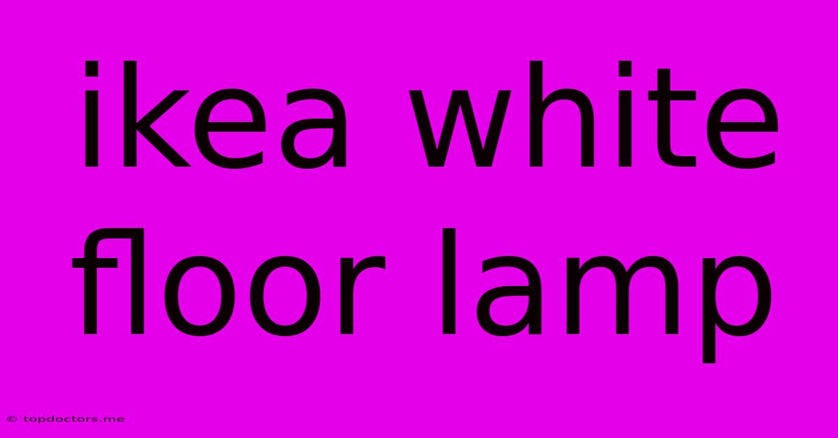 Ikea White Floor Lamp
