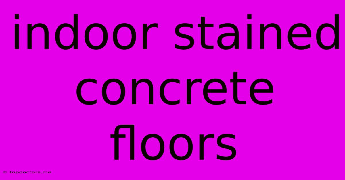 Indoor Stained Concrete Floors Indoor Stained Concrete Floors