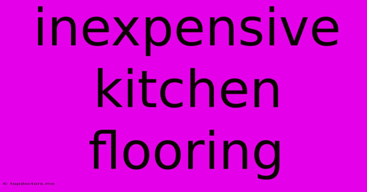 Inexpensive Kitchen Flooring