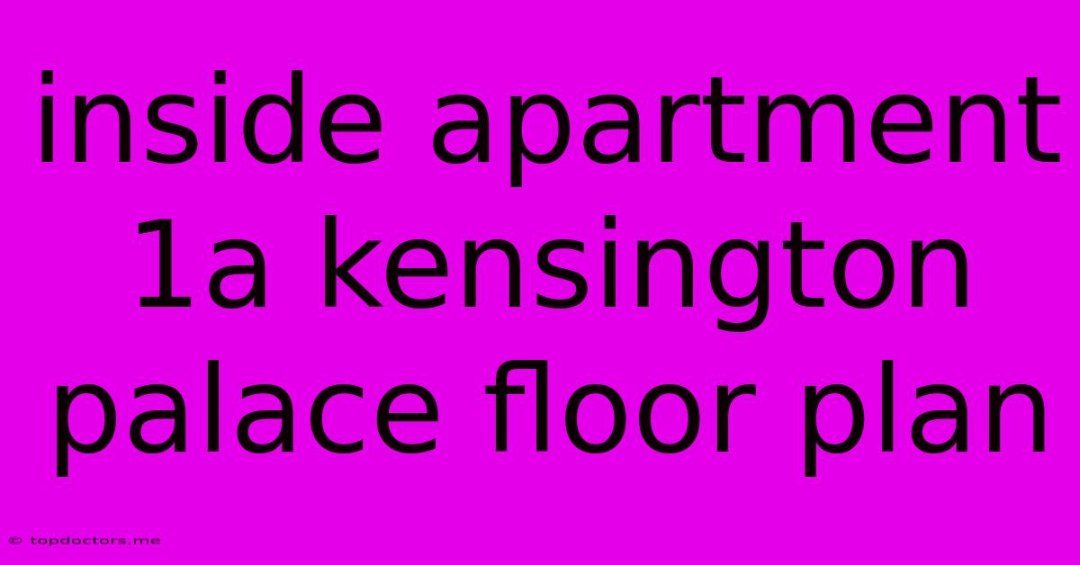 Inside Apartment 1a Kensington Palace Floor Plan Inside Apartment 1a Kensington Palace Floor Plan
