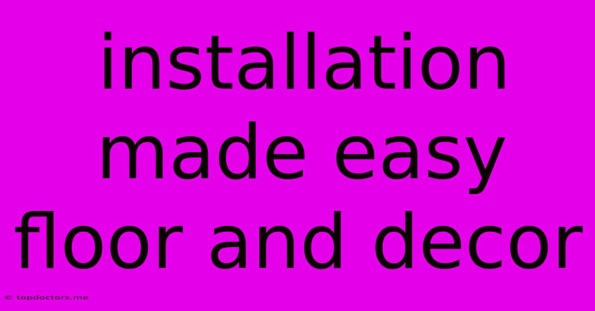 Installation Made Easy Floor And Decor
