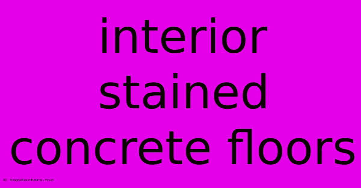Interior Stained Concrete Floors