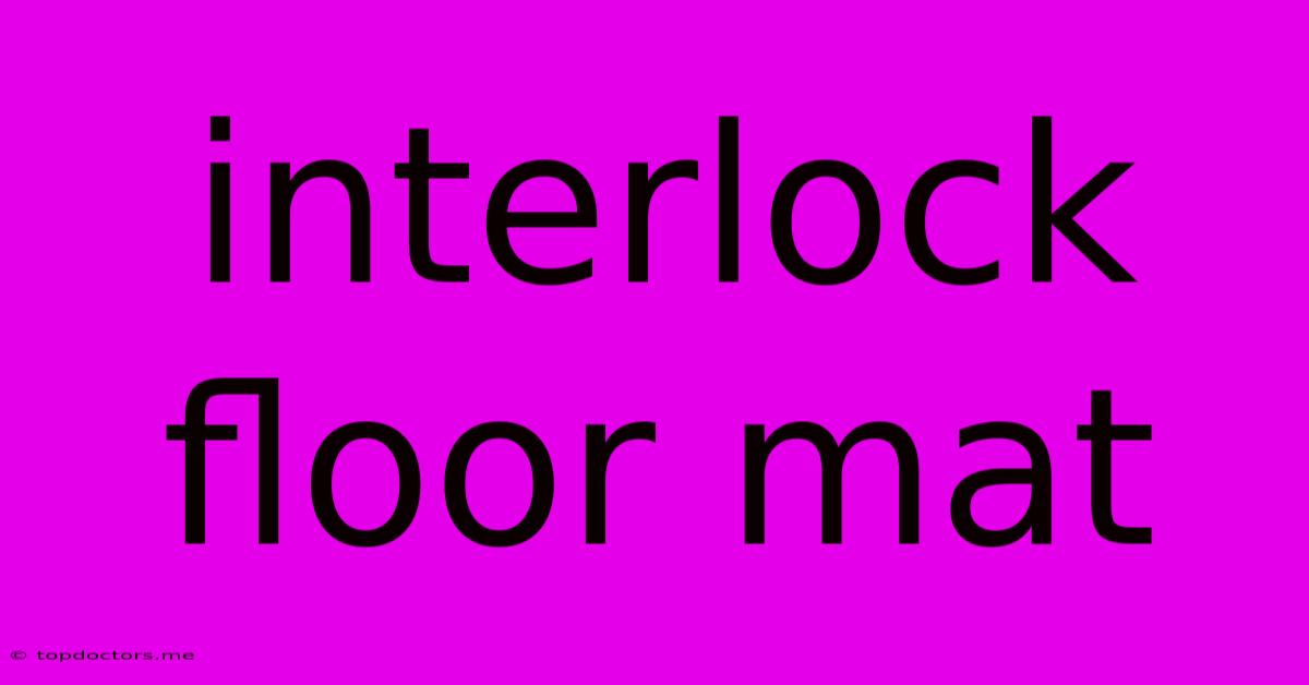 Interlock Floor Mat Interlock Floor Mat