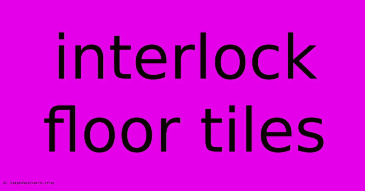 Interlock Floor Tiles