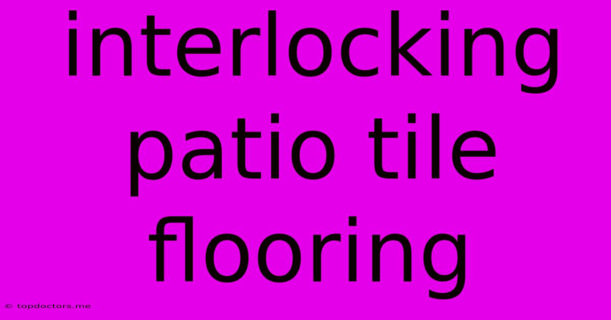 Interlocking Patio Tile Flooring Interlocking Patio Tile Flooring