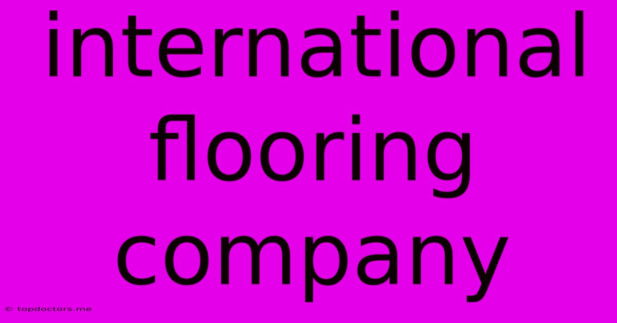 International Flooring Company