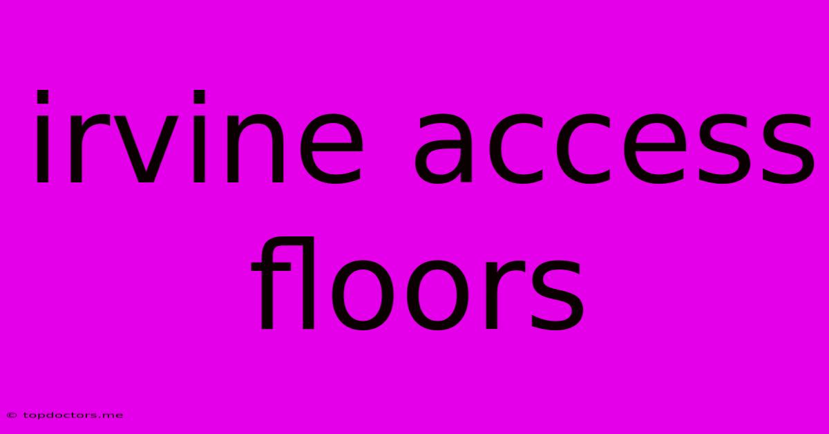 Irvine Access Floors Irvine Access Floors