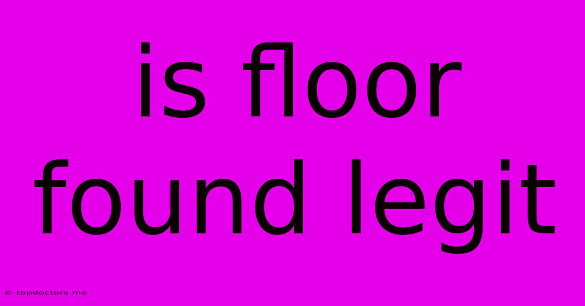 Is Floor Found Legit Is Floor Found Legit