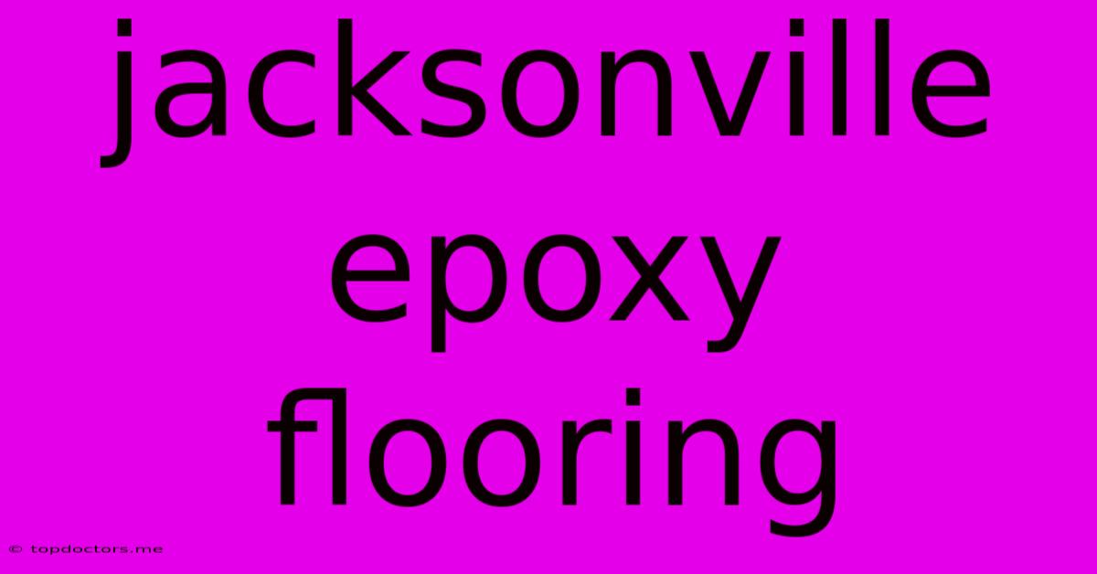 Jacksonville Epoxy Flooring Jacksonville Epoxy Flooring