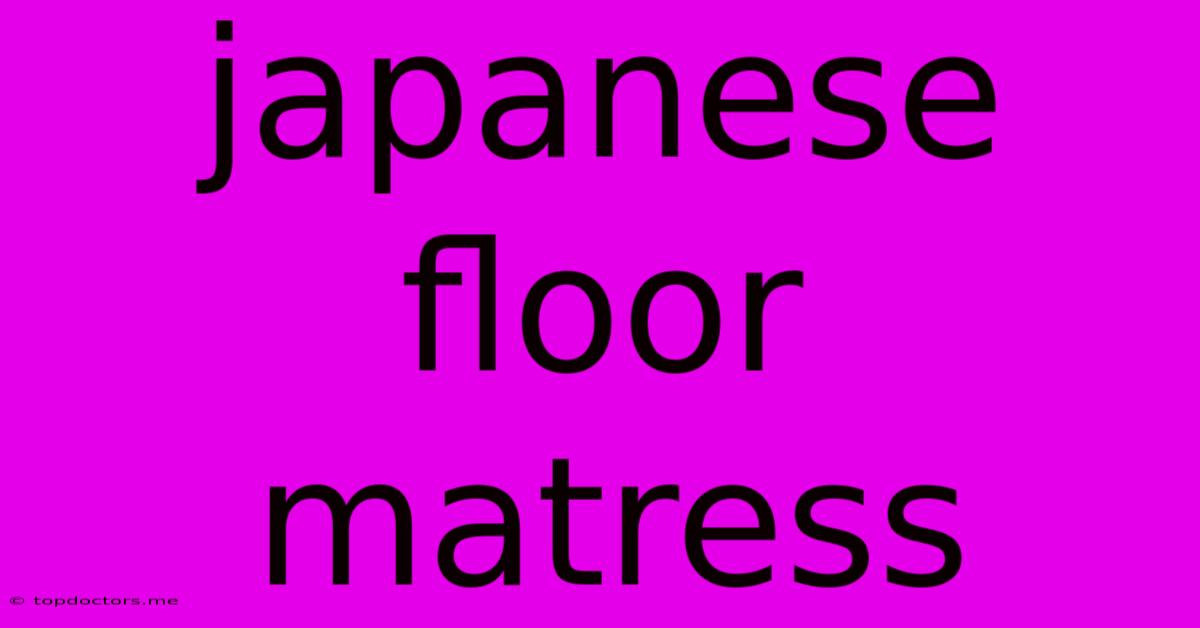 Japanese Floor Matress Japanese Floor Matress