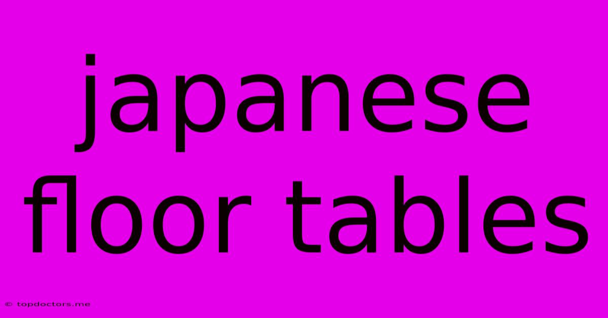 Japanese Floor Tables Japanese Floor Tables
