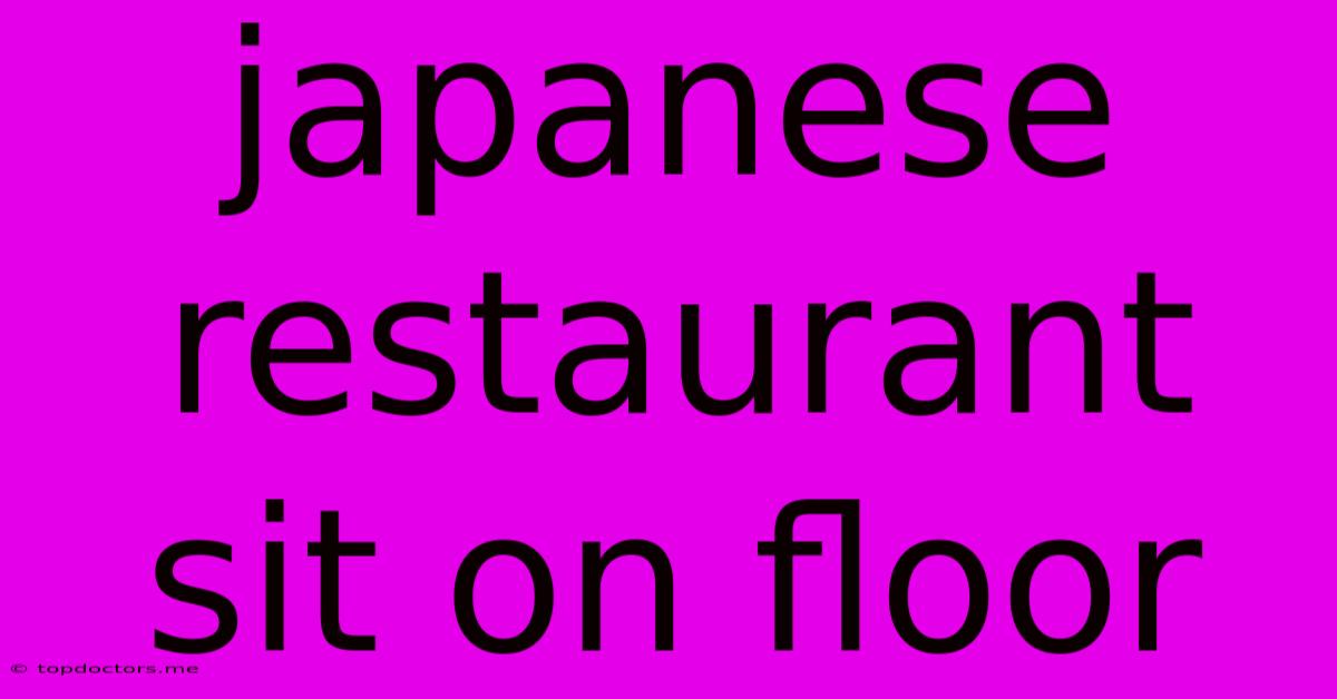 Japanese Restaurant Sit On Floor Japanese Restaurant Sit On Floor