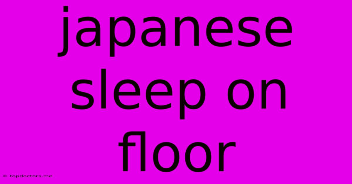 Japanese Sleep On Floor