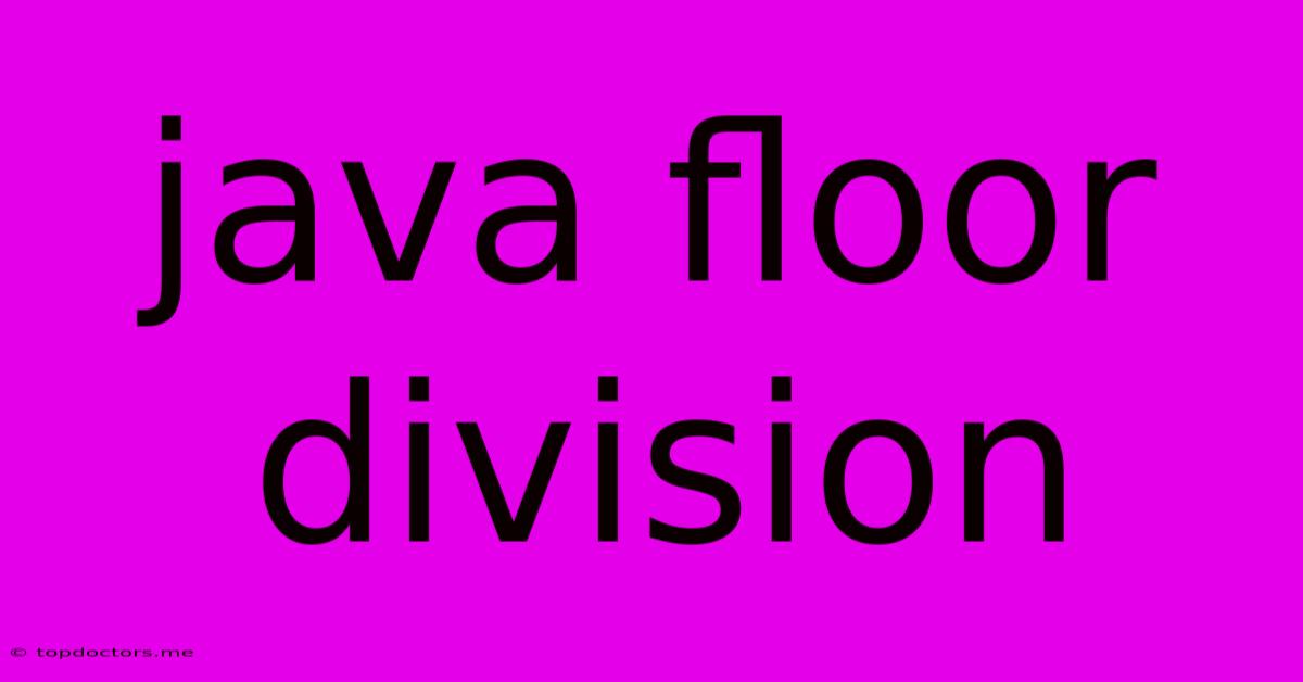 Java Floor Division Java Floor Division