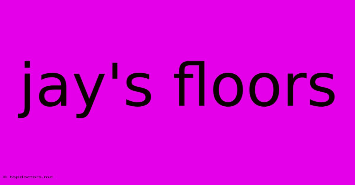 Jay's Floors