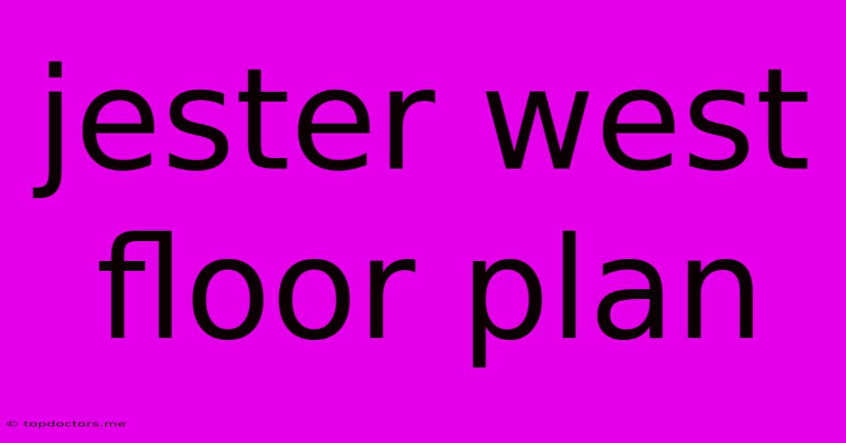 Jester West Floor Plan