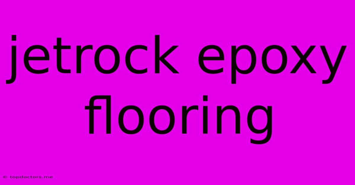 Jetrock Epoxy Flooring