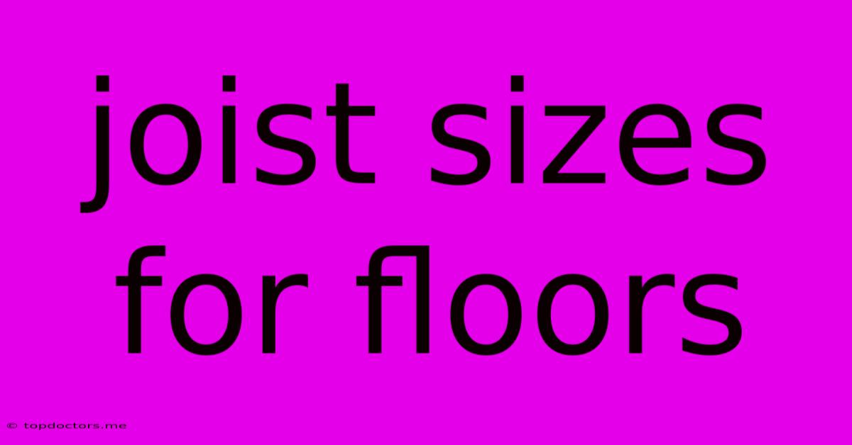 Joist Sizes For Floors