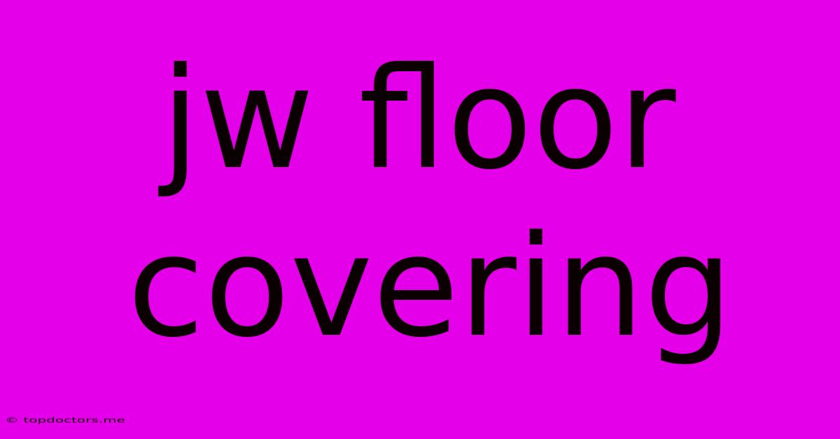Jw Floor Covering Jw Floor Covering