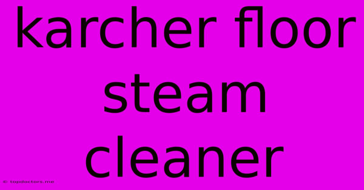 Karcher Floor Steam Cleaner Karcher Floor Steam Cleaner