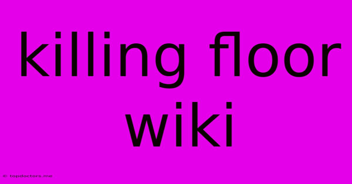 Killing Floor Wiki Killing Floor Wiki