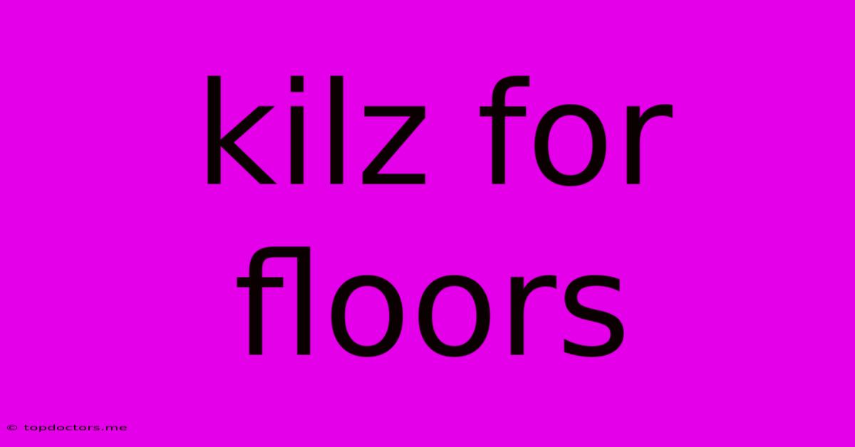 Kilz For Floors