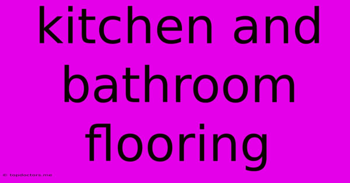 Kitchen And Bathroom Flooring