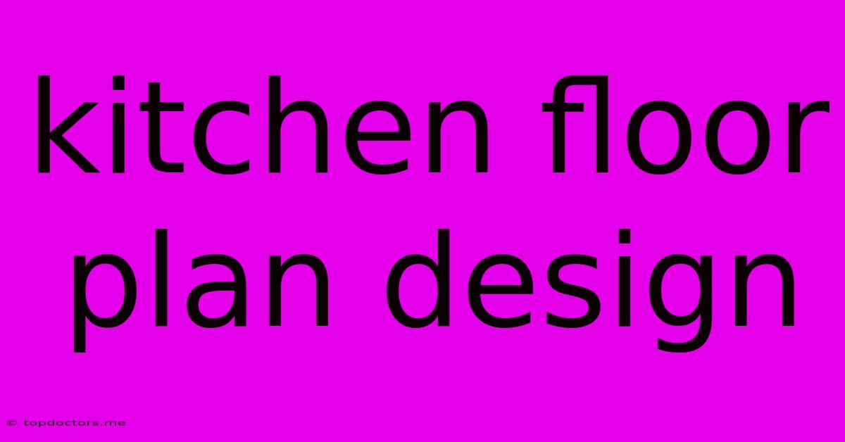 Kitchen Floor Plan Design