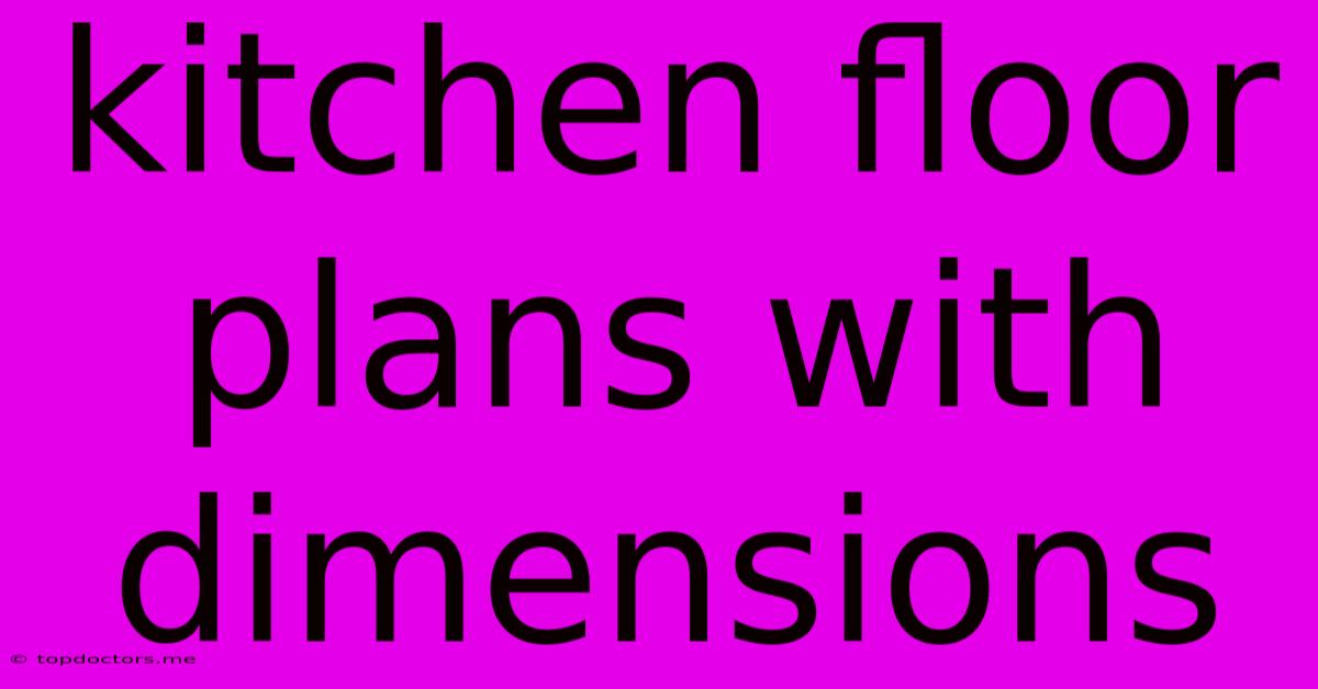 Kitchen Floor Plans With Dimensions Kitchen Floor Plans With Dimensions