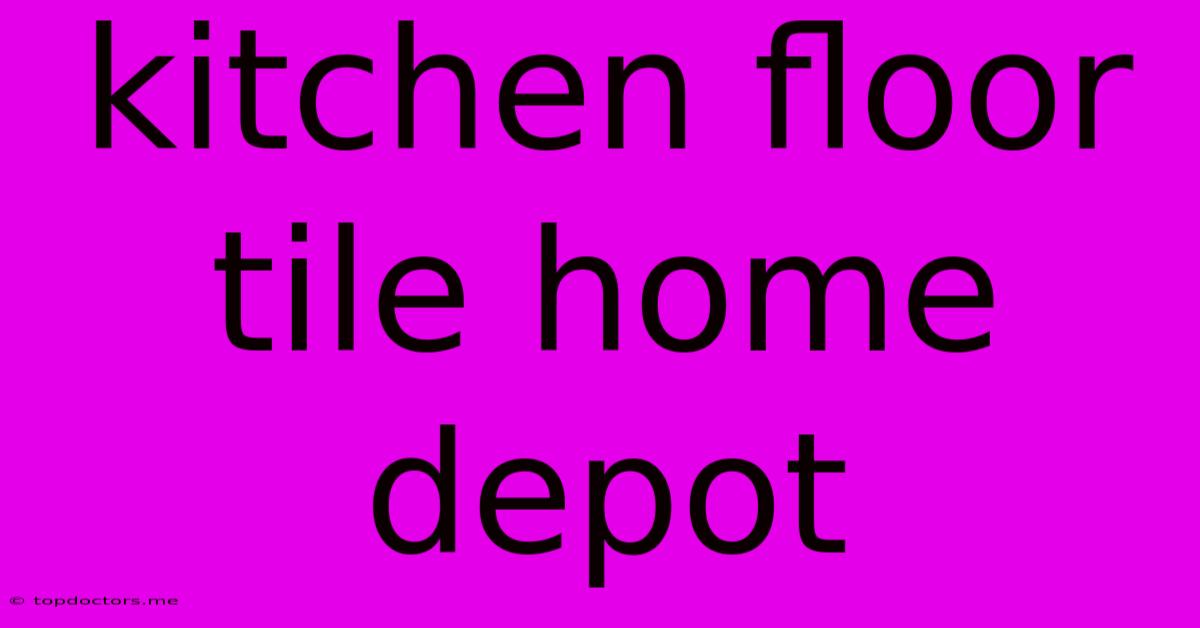 Kitchen Floor Tile Home Depot Kitchen Floor Tile Home Depot