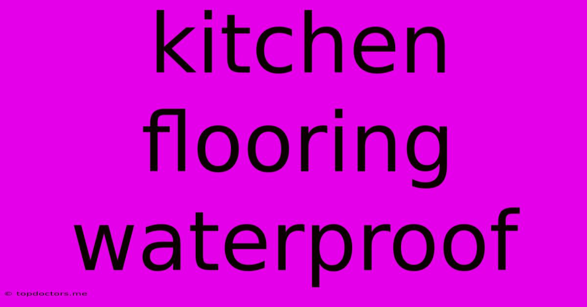 Kitchen Flooring Waterproof Kitchen Flooring Waterproof