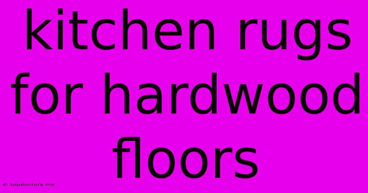 Kitchen Rugs For Hardwood Floors Kitchen Rugs For Hardwood Floors