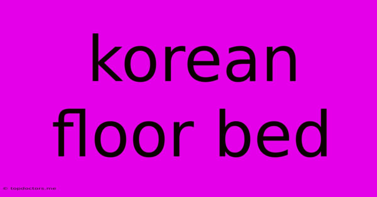 Korean Floor Bed Korean Floor Bed