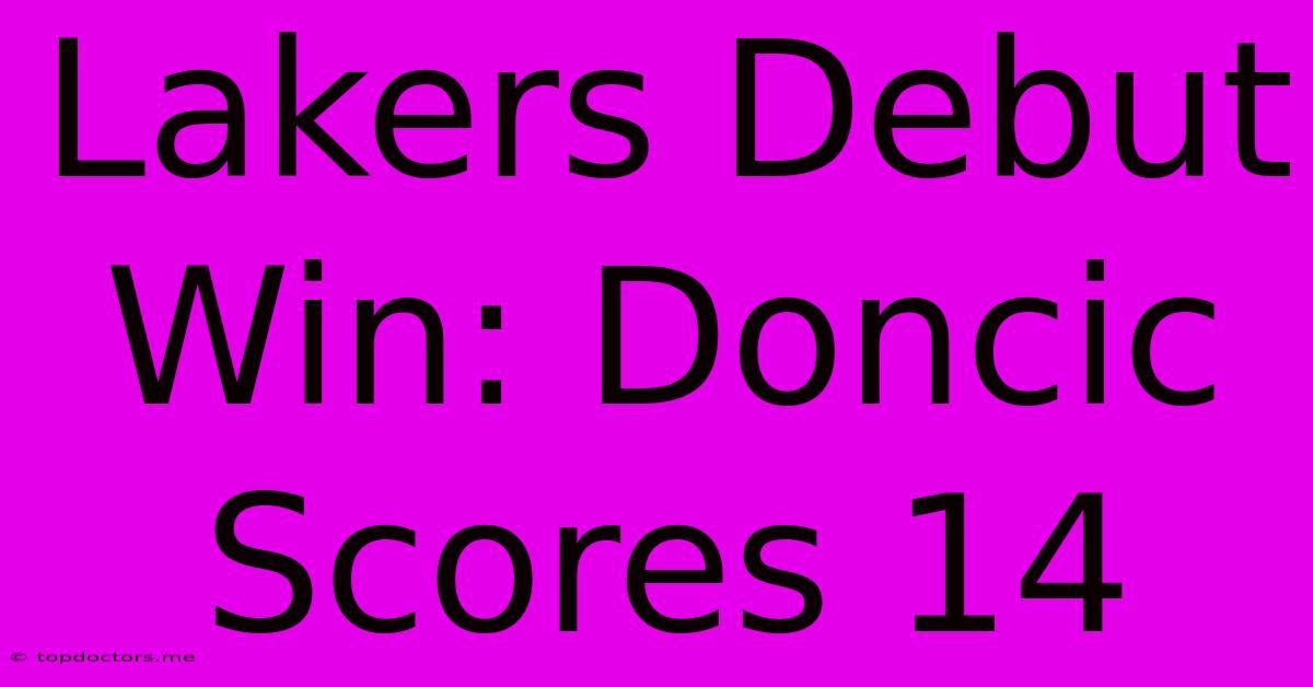 Lakers Debut Win: Doncic Scores 14 Lakers Debut Win: Doncic Scores 14