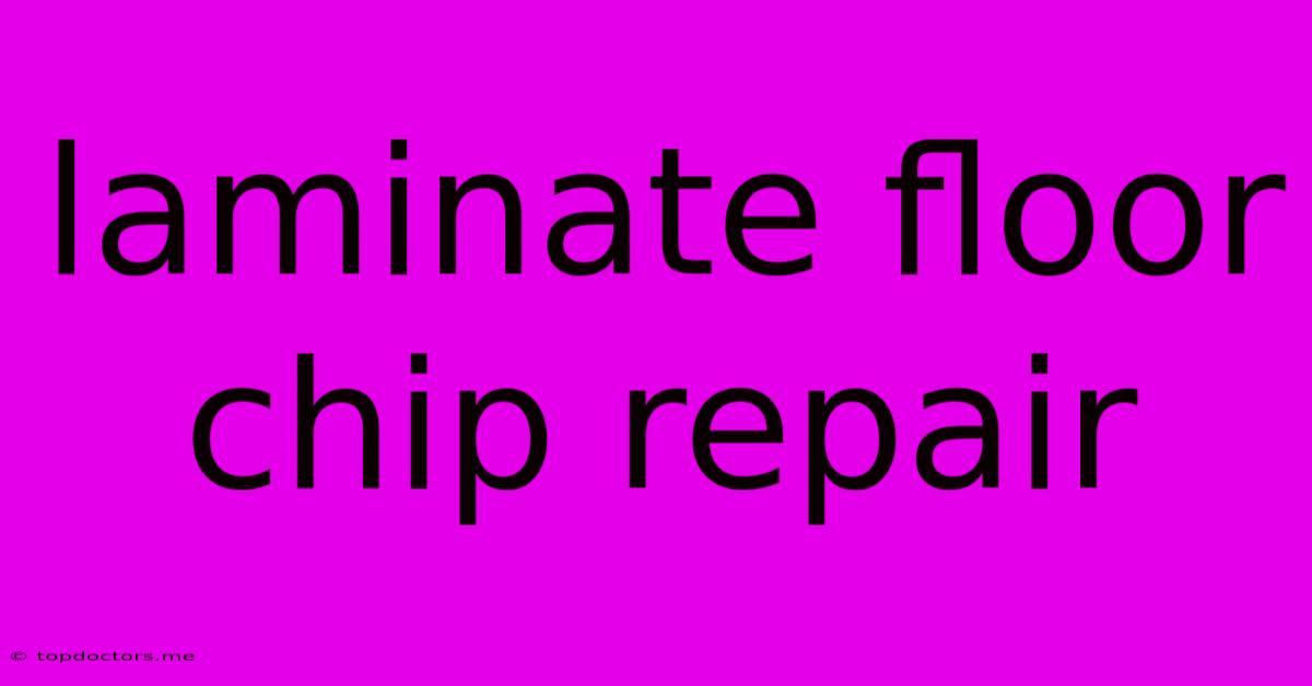 Laminate Floor Chip Repair Laminate Floor Chip Repair