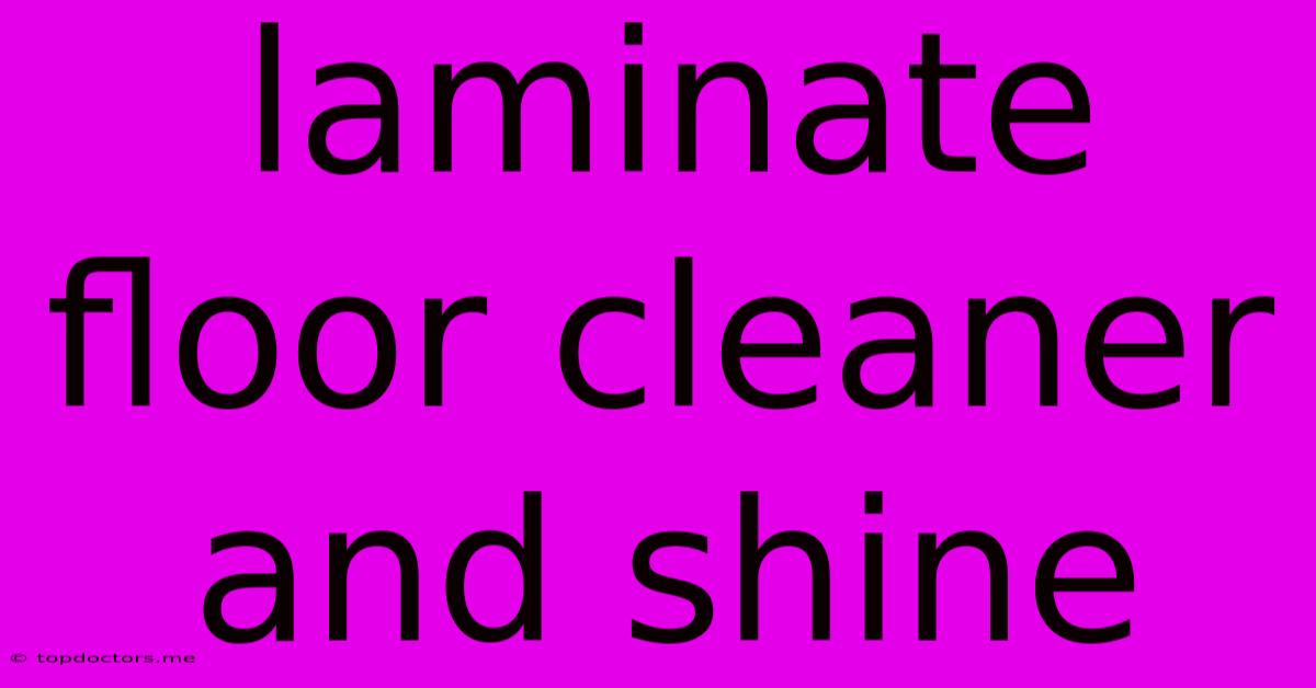 Laminate Floor Cleaner And Shine
