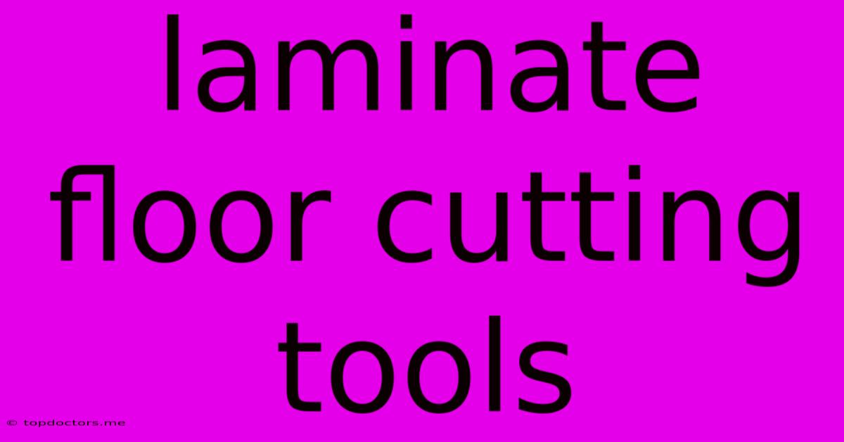 Laminate Floor Cutting Tools Laminate Floor Cutting Tools